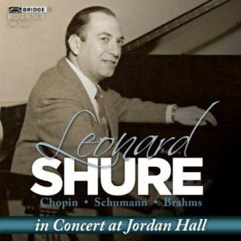 Album Leonard Shure: In Concert At Jordan Hall