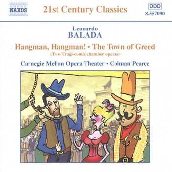 Album Leonardo Balada: Hangman, Hangman! / The Town Of Greed