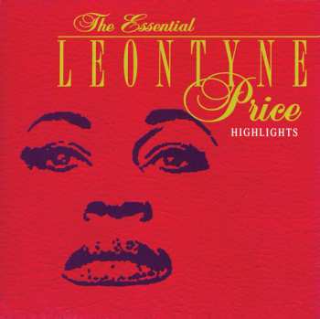 CD Leontyne Price: The Essential Leontyne Price: Highlights • Extraits • Höhepunkte