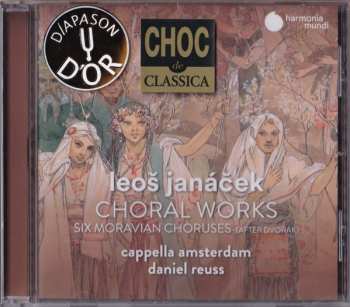 CD Leoš Janáček: Choral Works (Six Moaravian Choruses (After Dvořák))