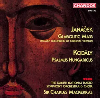 Glagolitic Mass (Premiere Recording Of Original Version) * Psalmus Hungaricus