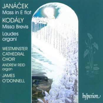 CD Leoš Janáček: Mass In E Flat / Missa Brevis / Laudes Organi