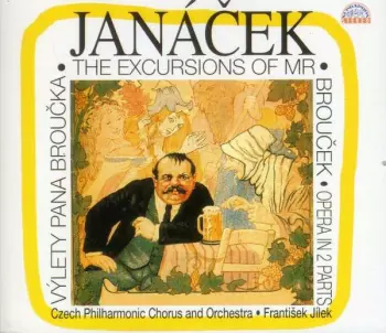 The Czech Philharmonic Orchestra: The Excursions Of Mr. Brouček (Výlety Páně Broučkovy)