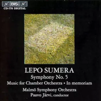 Symphony No. 5 • Music For Chamber Orchestra • In Memoriam