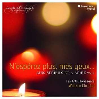 CD William Christie: N'espérez Plus, Mes Yeux ... Airs Sérieux Et à Boire, Vol. 3