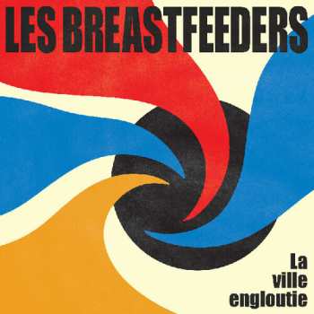 Album Les Breastfeeders: La Ville Engloutie