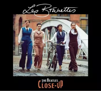 Les Brünettes: The Beatles Close-Up