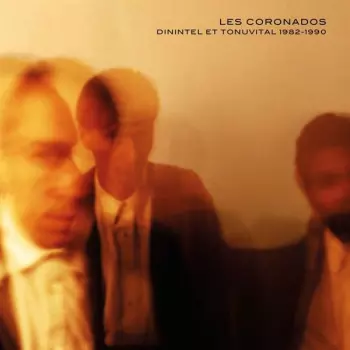 Les Coronados: Dinintel Et Tonuvital 1982-1990