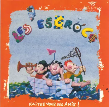 Les Escrocs: Faites Vous Des Amis!