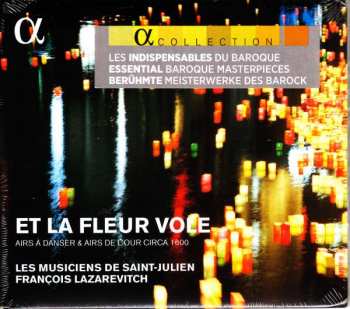 Album Francois Lazarevitch: Et La Fleur Vole (Airs À Danser & Airs De Cour Autour De 1600)