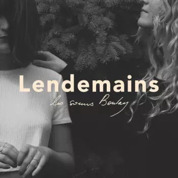 Les Sœurs Boulay: Lendemains