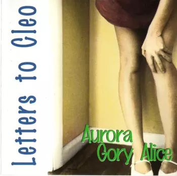 Letters To Cleo: Aurora Gory Alice