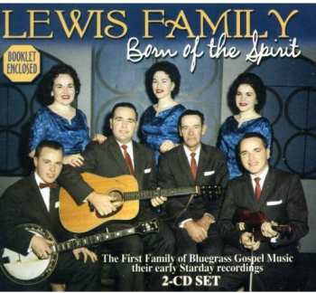 Album The Lewis Family: Born Of The Spirit (Their Early Starday Recordings)