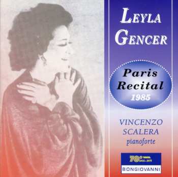 Album Leyla Gencer: Paris Recital 1985