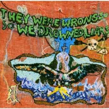 CD Liars: They Were Wrong, So We Drowned