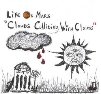 Album Life On Mars: Clouds Colliding With Clouds