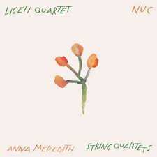 Album Anna Meredith: Nuc (String Quartets)