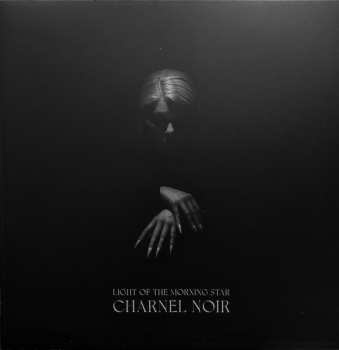 LP Light Of The Morning Star: Charnel Noir