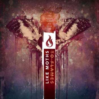 CD Like Moths To Flames: The Dying Things We Live For DIGI