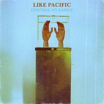 LP Like Pacific: Control My Sanity