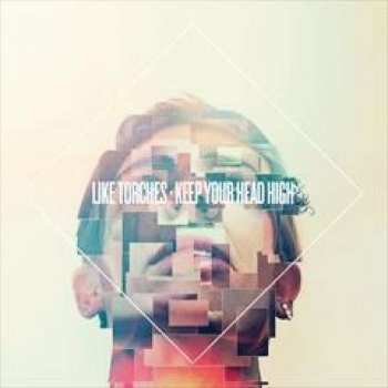 Album Like Torches: Keep Your Head High