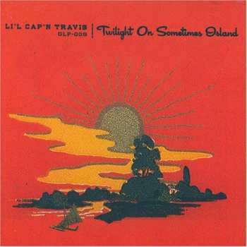 Album Li'l Cap'n Travis: Twilight On Sometimes Island