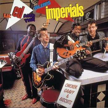 CD Lil' Ed And The Blues Imperials: Chicken, Gravy & Biscuits