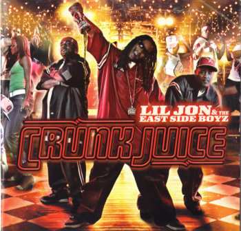 Album Lil' Jon & The East Side Boyz: Crunk Juice