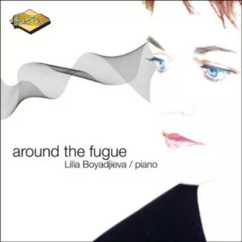 Lilia Boyadjieva: Around The Fugue