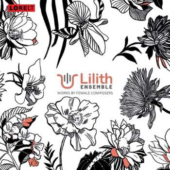 Album Lilith Ensemble: Works By Female Composers