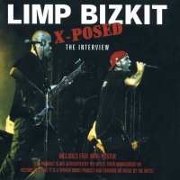 Album Limp Bizkit: Limp Bizkit X-Posed (The Interview)