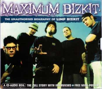 CD Limp Bizkit: Maximum Bizkit (The Unauthorised Biography Of Limp Bizkit)