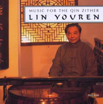 Album Lin Youren: Music For The Qin Zither