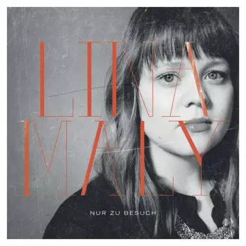 Lina Maly: Nur Zu Besuch
