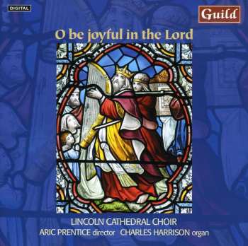 Album Lincoln Cathedral Choir: O Be Joyful In The Lord