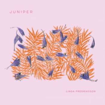 LP Linda Fredriksson: Juniper