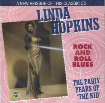 Linda Hopkins: Rock and Roll Blues - The Early Years of The Kid