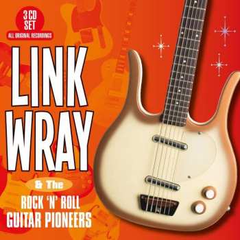 3CD Link Wray: And The Rock 'n' Roll Guitar Pioneers
