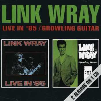 CD Link Wray: Live In '85 / Growling Guitar 