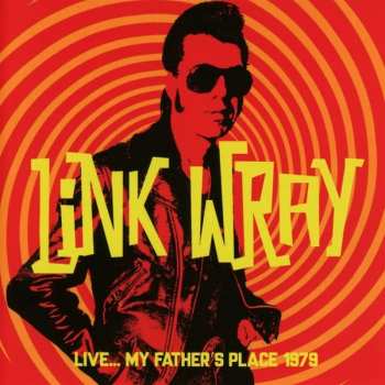 Album Link Wray: Live...My Father's Place 1979