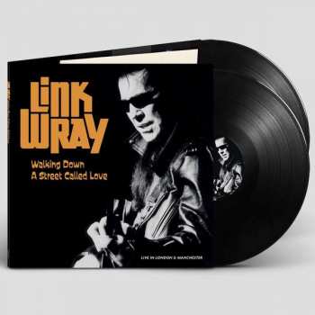 LP Link Wray: Walking Down A Street Called Love CLR
