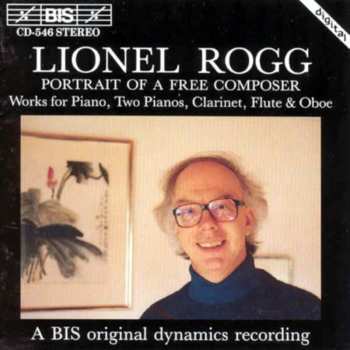 Album Lionel Rogg: Portrait Of A Free Composer
