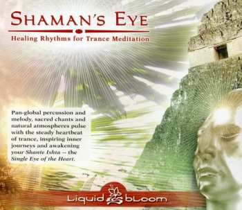Album Liquid Bloom: Shaman's Eye