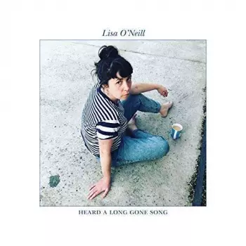Lisa O'Neill: Heard A Long Gone Song