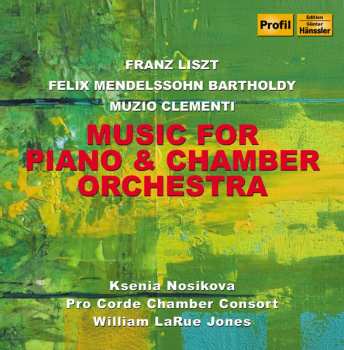 Album Liszt / Nosikova / Pro Corde Chamber Consort: Music For Piano & Chamber Orchestra
