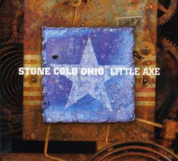 CD Little Axe: Stone Cold Ohio DIGI