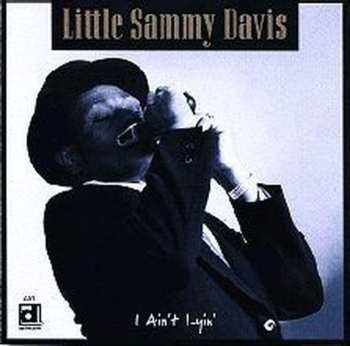 Album Little Sammy Davis: I Ain't Lyin' 
