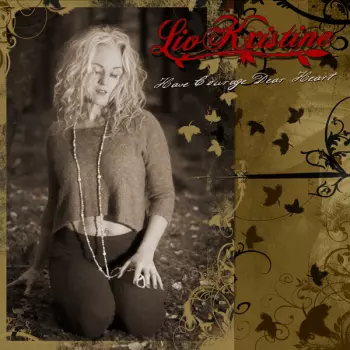Liv Kristine: Have Courage Dear Heart