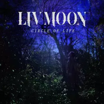 Liv Moon: Circle Of Life