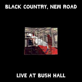 LP Black Country, New Road: Live at Bush Hall